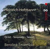 Heinrich Hofmann: Octet op. 80, Serenade op. 65, Sextet op. 25
